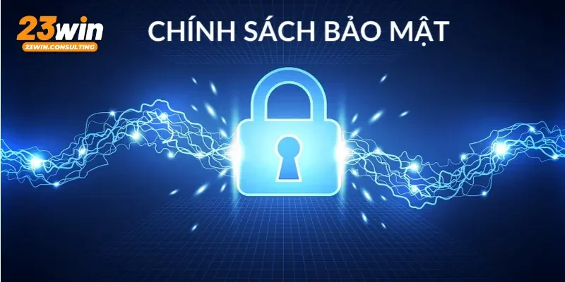 Chính sách bảo mật 23win an toàn thông tin