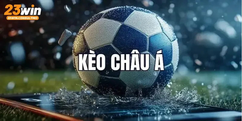 Đôi nét về kèo châu Á 23win